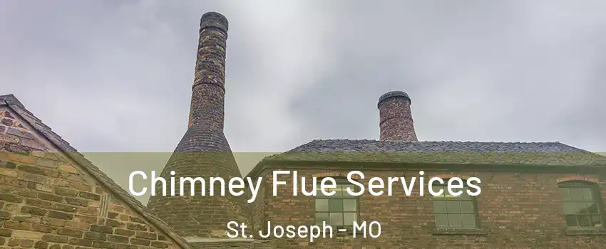  Chimney Flue Services St. Joseph - MO