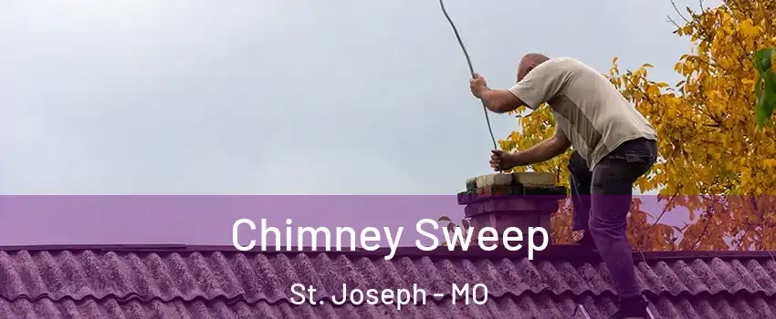  Chimney Sweep St. Joseph - MO
