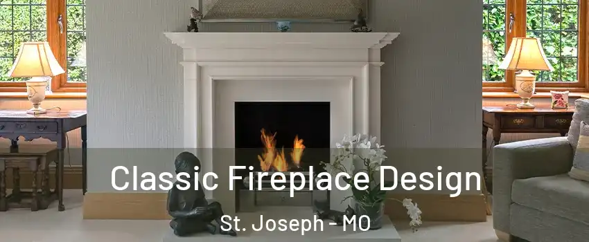  Classic Fireplace Design St. Joseph - MO