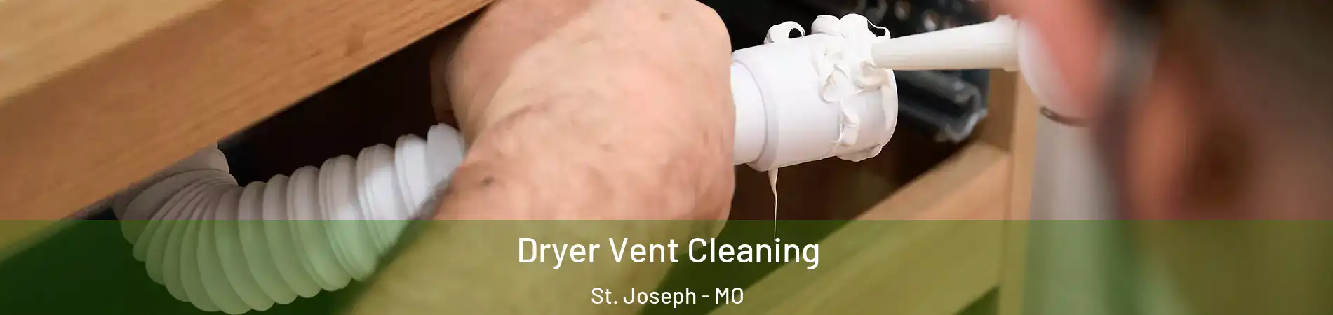  Dryer Vent Cleaning St. Joseph - MO