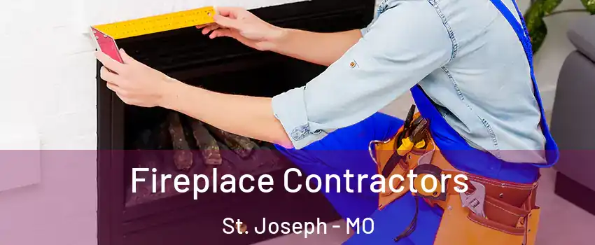  Fireplace Contractors St. Joseph - MO