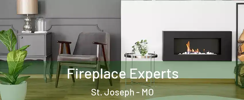  Fireplace Experts St. Joseph - MO