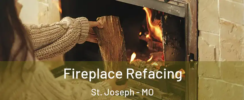  Fireplace Refacing St. Joseph - MO