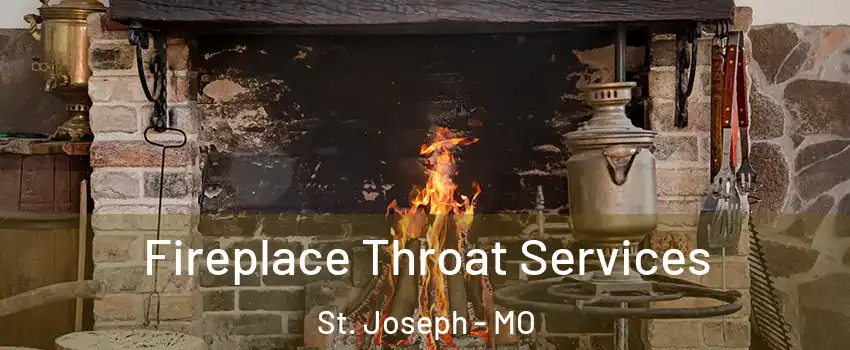  Fireplace Throat Services St. Joseph - MO