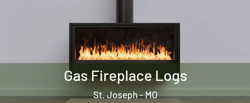  Gas Fireplace Logs St. Joseph - MO