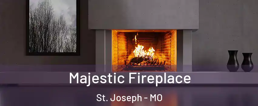  Majestic Fireplace St. Joseph - MO