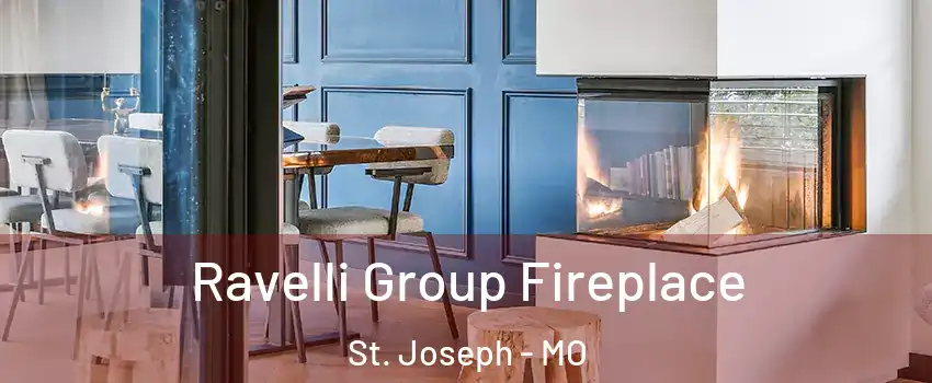  Ravelli Group Fireplace St. Joseph - MO