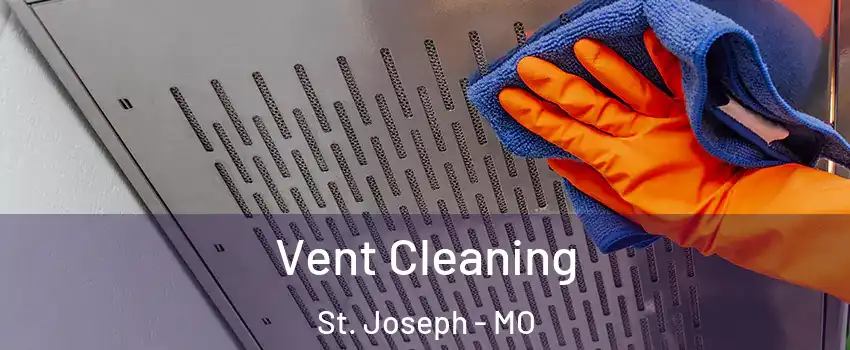  Vent Cleaning St. Joseph - MO