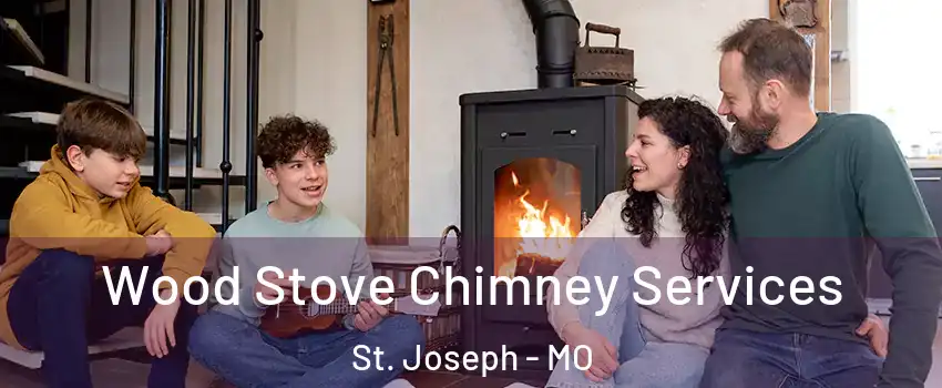  Wood Stove Chimney Services St. Joseph - MO